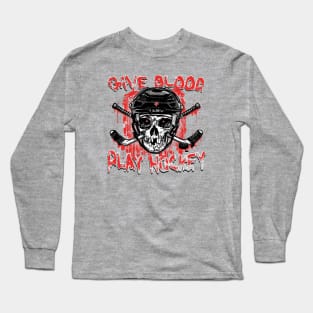 Give Blood Play Hockey Long Sleeve T-Shirt